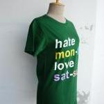 Hate Mon-fri Love Sat-sun Fun T-shirt (green)