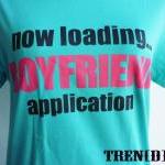 Cool T-shirt Now Loading Boyfriend Application..